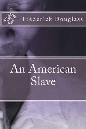 An American Slave by Frederick Douglass 9781523673971