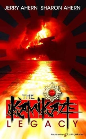 The Kamikaze Legacy by Jerry Ahern 9781612323350