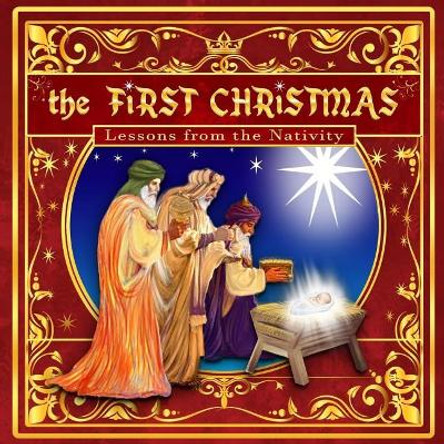 The First Christmas: Lessons from the Nativity by Lance Douglas 9781726477994