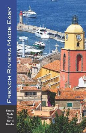 French Riviera Made Easy: The Best of the C by Andy Herbach 9781720230571