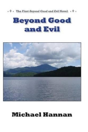 Beyond Good and Evil by Michael Hannan 9781890586362