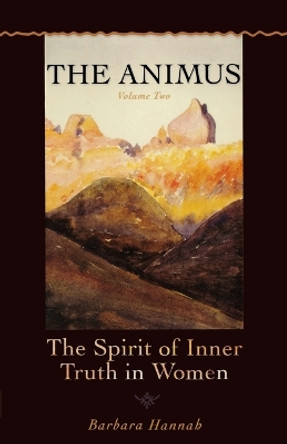 Animus: The Spirit of Inner Truth in Women by Emmanuel Kennedy-Zypolitas 9781888602470