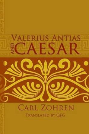 Valerius Antias and Caesar: Dissertation by Laura Knight-Jadczyk 9781897244913