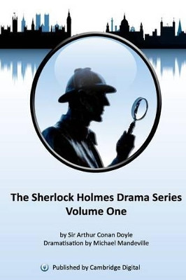 Sherlock Holmes Drama Series Volume 1 by Sir Arthur Conan Doyle 9781906118051