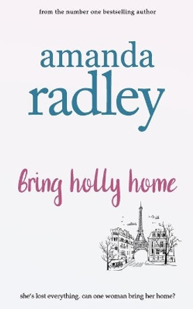 Bring Holly Home by A E Radley 9781912684663