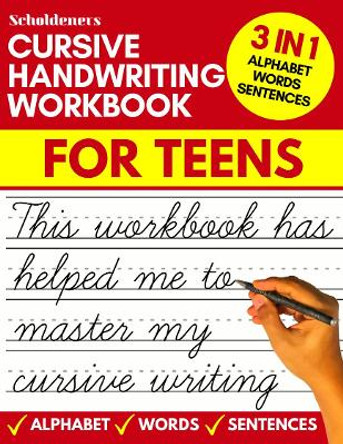 Cursive handwriting workbook for teens: cursive writing practice workbook for teens, tweens and young adults (beginners cursive workbooks / cursive teens books) by Scholdeners 9781913357498