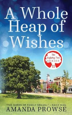 A Whole Heap of Wishes (The Wishing Tree Series Book 11) by Amanda Prowse 9781915400017