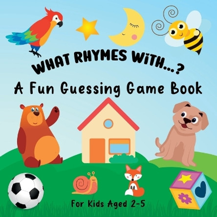 What Rhymes With...?: A Fun Guessing Game Book For Kids Ages 2-5 by Lily Hoffman 9781915706713