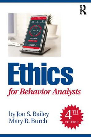 Ethics for Behavior Analysts by Jon S. Bailey