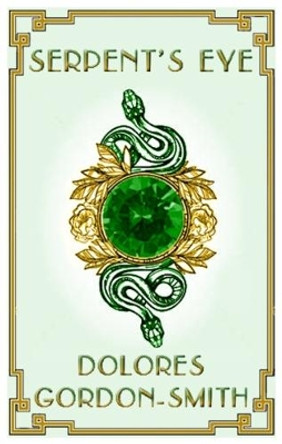 Serpent's Eye by Dolores Gordon-Smith 9781911266716