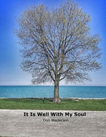 It Is Well With My Soul by Don Haderlein 9781726084482