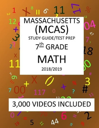 7th Grade MASSACHUSETTS MCAS, 2019 MATH, Test Prep: 7th Grade MASSACHUSETTS MCAS 2019 MATH Test Prep/Study Guide by Mark Shannon 9781727058536