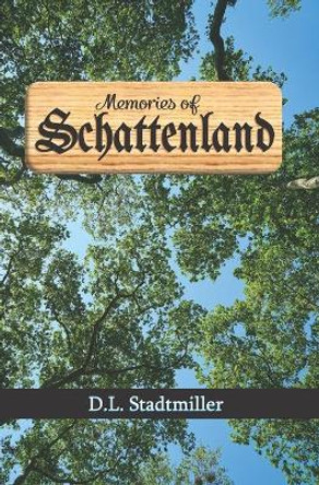 Memories of Schattenland by Diane L Stadtmiller 9781709424151