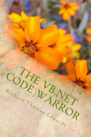 The VB.Net Code Warror: Working With Access by Richard Thomas Edwards 9781720519874