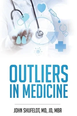 Outliers in Medicine by John Shufeldt 9781940288109