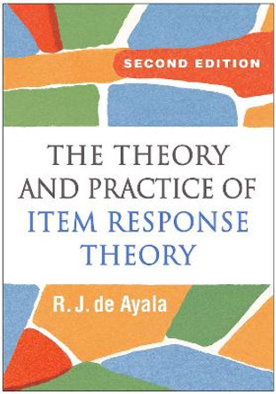 The Theory and Practice of Item Response Theory by R. J. de Ayala