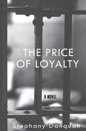 The Price of Loyalty by Stephany Danquah 9781720817758