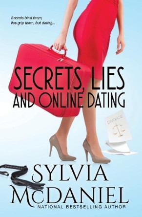 Secrets, Lies, and Online Dating by Sylvia McDaniel 9781537205199