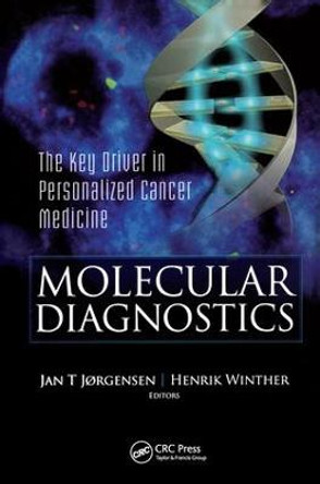 Molecular Diagnostics: The Key in Personalized Cancer Medicine by Jan Trost Jorgensen
