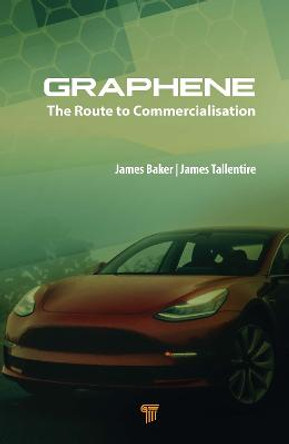 Graphene: The Route to Commercialisation by James H. Baker