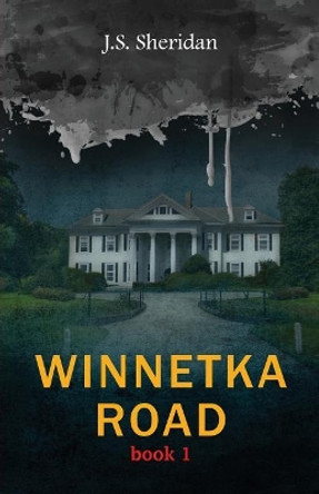 Winnetka Road (Book 1) by J S Sheridan 9781722041335