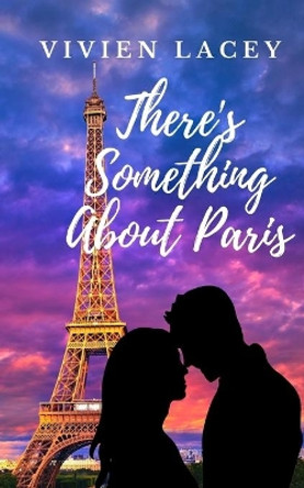 There's Something about Paris by Vivien Lacey 9781723023712