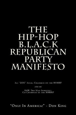 The Hip-Hop B.L.A.C.K. Republican Party by Regan Raw The Mad Scientist Whiteside 9781723048524