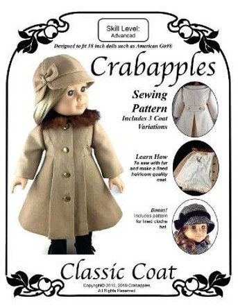 Classic Coat: Step-by-Step Instructions and Full-Size Pattern Pieces for 18&quot; Dolls by Bonnie Spencer 9781723191619