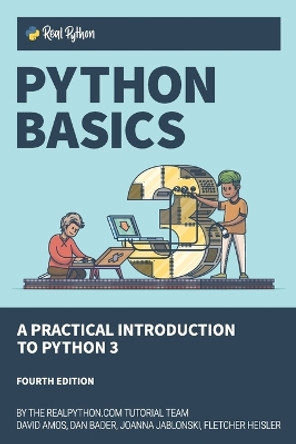 Python Basics: A Practical Introduction to Python 3 by Dan Bader 9781775093329