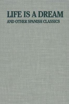 Life Is a Dream: And Other Spanish Classics by Eric Bentley 9781557830050