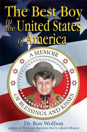 The Best Boy in the United States of America: A Memoir of Blessings and Kisses by Ron Wolfson 9781580238380
