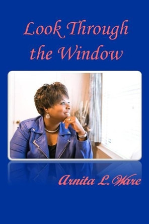 Look Through the Window by Arnita Ware 9781732536319