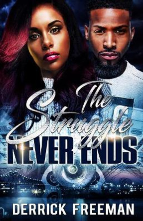 The Struggle Never Ends by Derrick Freeman 9781724409188