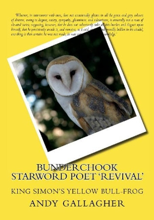 Bunderchook Starword Poet 'revival': King Simon's yellow bull-frog by Andy Gallagher 9781724465184