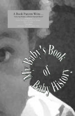 My Baby's Book of Baby History by Dalva Evette Yarrington 9781724737946