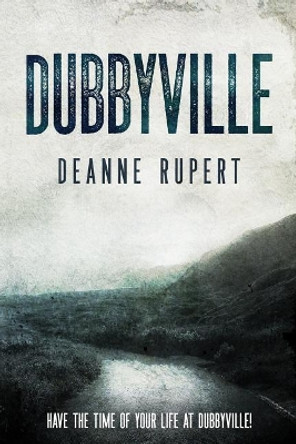 Dubbyville by Deanne Rupert 9781724741585