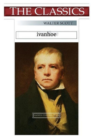 Walter Scott, Ivanhoe by Walter Scott 9781724816283