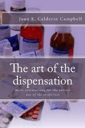 The Art of the Dispensation by Juan E Calderin Campbell 9781724866240