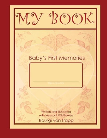 My Book: Baby's First Memories by Bourgi Von Trapp 9781724941855