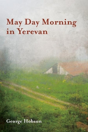 May Day Morning in Yerevan by George Hobson 9781725276154