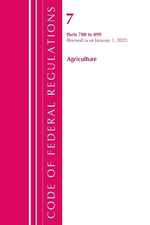 Code of Federal Regulations, Title 07 Agriculture 700-899, Revised as of January 1, 2020 by Office of the Federal Register (U S ) 9781641435222