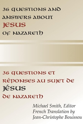 36 Questions and Answers About Jesus of Nazareth by Michael Smith 9781579107970