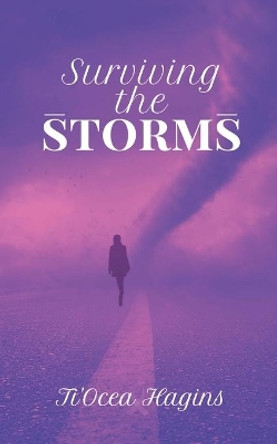 Surviving the Storms by Ti'ocea Hagins 9781733805193