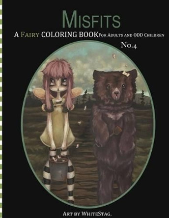 Misfits A Fairy Coloring book for Adults and odd Children by White Stag 9781537322407