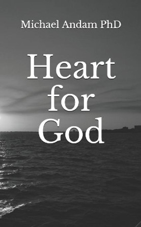 Heart for God by Michael Andam 9781674903002