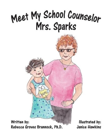 Meet My School Counselor, Mrs. Sparks by Janice Hawkins 9781735226507