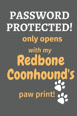 Password Protected! only opens with my Redbone Coonhound's paw print!: For Redbone Coonhound Dog Fans by Wowpooch Press 9781677566402