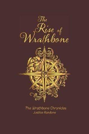 The Rise of Wrathbone: The Wrathbone Chronicles by Rogelle W 9781679579653