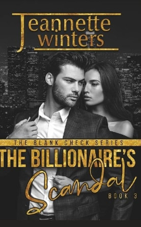 The Billionaire's Scandal by Jeannette Winters 9781696199049