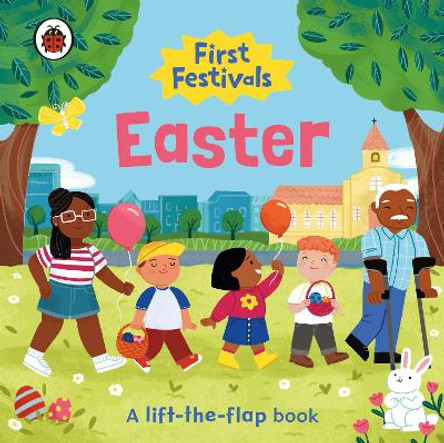 First Festivals: Easter: A Lift-the-Flap Book by Ladybird